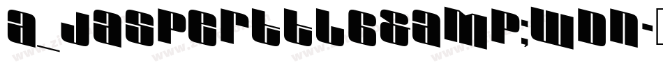 a_JasperTtlB&WDn字体转换