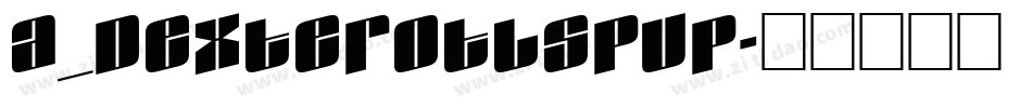 a_DexterOtlSpUp字体转换
