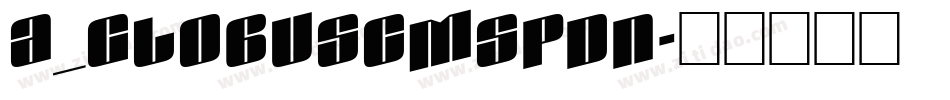 a_GlobusCmSpDn字体转换