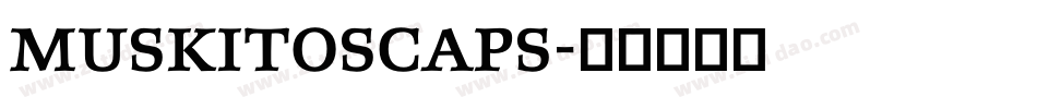 MuskitosCaps字体转换