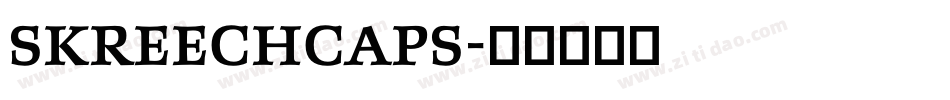 SkreechCaps字体转换