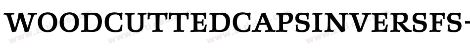 WoodcuttedCapsInversFS字体转换