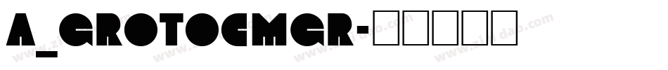 a_GrotoCmGr字体转换
