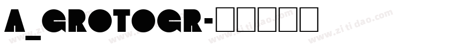a_GrotoGr字体转换