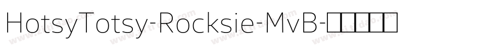 HotsyTotsy-Rocksie-MvB字体转换