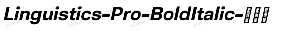 Linguistics-Pro-BoldItalic字体转换