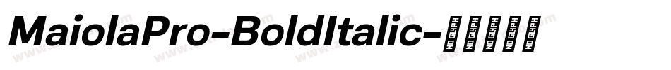 MaiolaPro-BoldItalic字体转换
