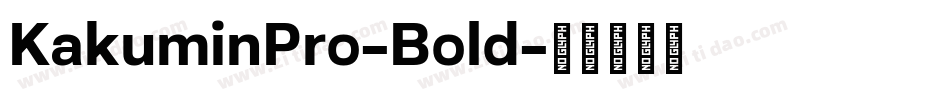 KakuminPro-Bold字体转换