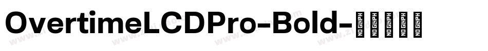 OvertimeLCDPro-Bold字体转换