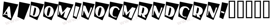 a_DomInoCmRndCrn字体转换