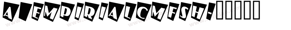 a_EmpirialCmFsh字体转换