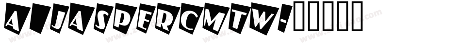 a_JasperCmTw字体转换