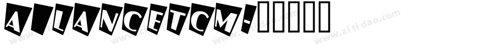 a_LancetCm字体转换