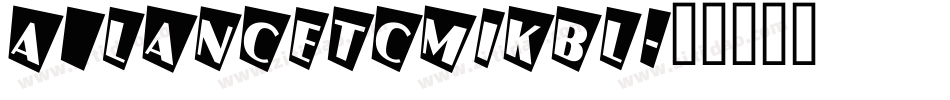 a_LancetCmIkbl字体转换