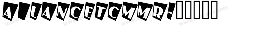 a_LancetCmMr字体转换
