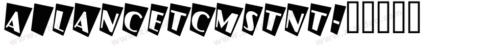 a_LancetCmStNt字体转换