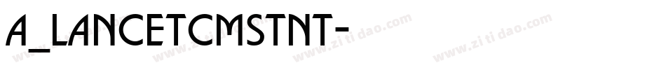 a_LancetCmStNt字体转换