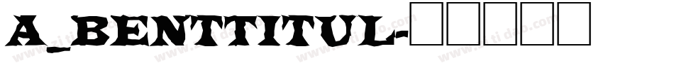 a_BentTitul字体转换