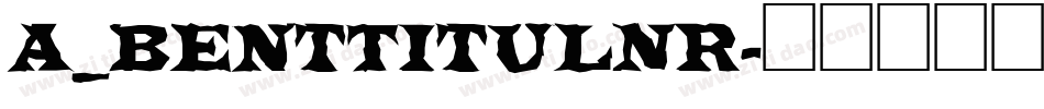 a_BentTitulNr字体转换