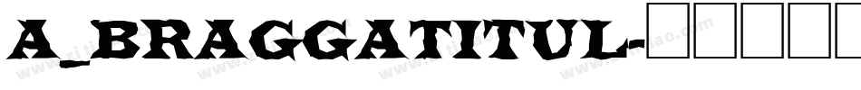 a_BraggaTitul字体转换