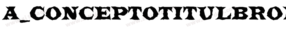 a_ConceptoTitulBroken字体转换