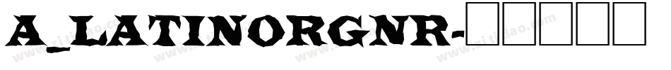 a_LatinoRgNr字体转换