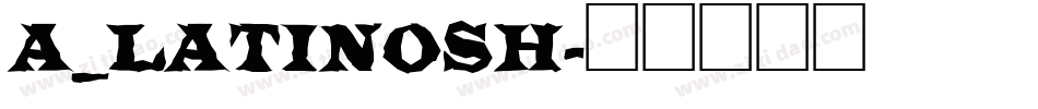 a_LatinoSh字体转换
