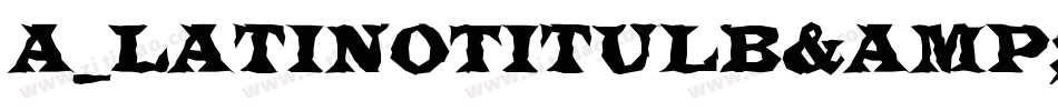 a_LatinoTitulB&W字体转换