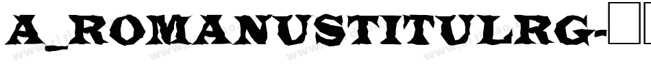 a_RomanusTitulRg字体转换