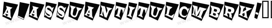 a_AssuanTitulCmBrk字体转换