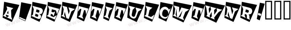a_BentTitulCmTwNr字体转换