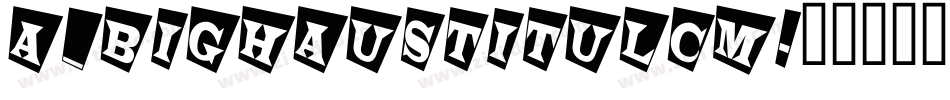 a_BighausTitulCm字体转换