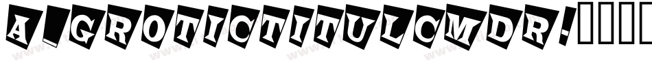 a_GroticTitulCmDr字体转换