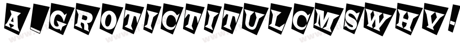a_GroticTitulCmSwHv字体转换