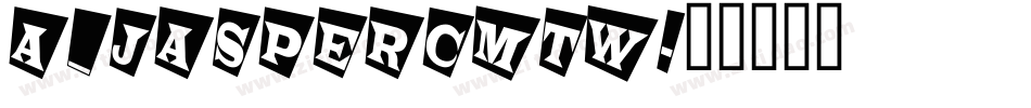 a_JasperCmTw字体转换