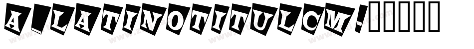 a_LatinoTitulCm字体转换