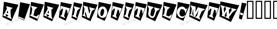 a_LatinoTitulCmTw字体转换