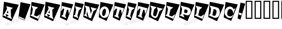 a_LatinoTitulPlDc字体转换