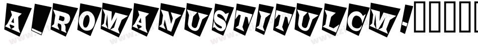a_RomanusTitulCm字体转换