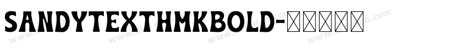 SandyTextHmkBold字体转换