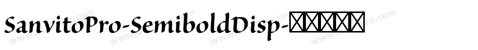 SanvitoPro-SemiboldDisp字体转换