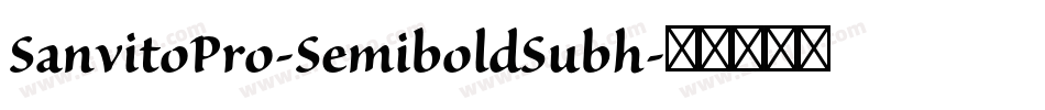 SanvitoPro-SemiboldSubh字体转换