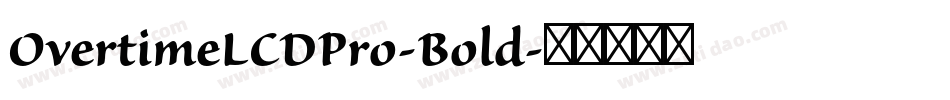 OvertimeLCDPro-Bold字体转换