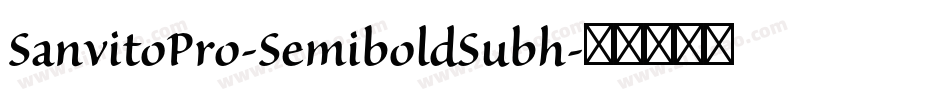 SanvitoPro-SemiboldSubh字体转换