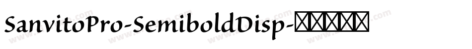 SanvitoPro-SemiboldDisp字体转换