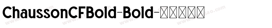 ChaussonCFBold-Bold字体转换