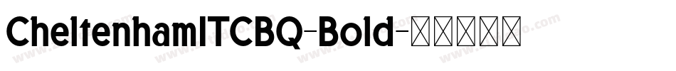 CheltenhamITCBQ-Bold字体转换