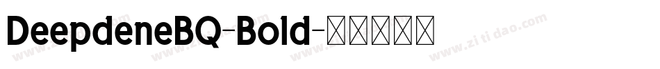 DeepdeneBQ-Bold字体转换