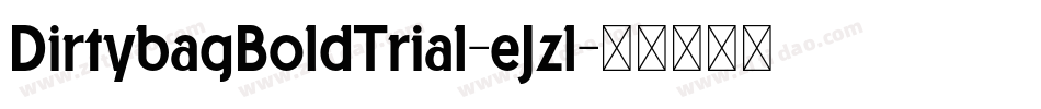 DirtybagBoldTrial-eJzl字体转换
