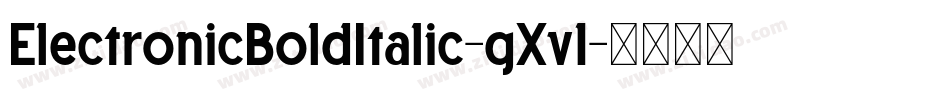ElectronicBoldItalic-gXv1字体转换
